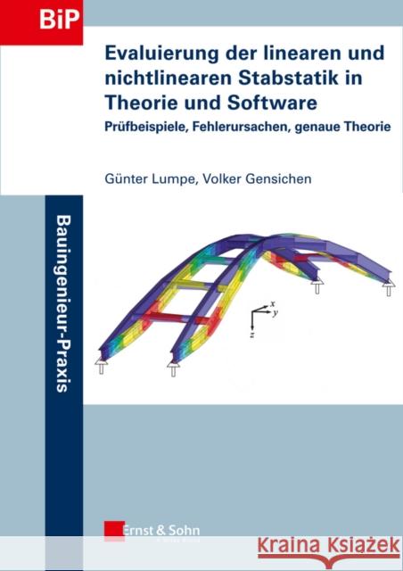 Evaluierung der linearen und nichtlinearen Stabstatik in Theorie und Software : Prufbeispiele, Fehlerursachen, genaue Theorie Lumpe, Günter; Gensichen, Volker 9783433030530 John Wiley & Sons