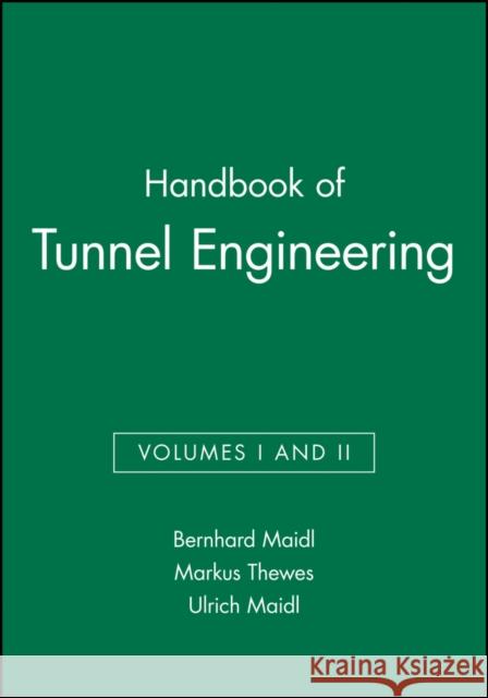 Handbook of Tunnel Engineering, Volumes I and II Maidl, Bernhard 9783433030783 John Wiley & Sons