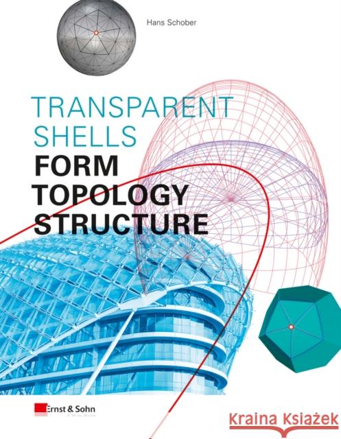 Transparent Shells: Form, Topology, Structure Schober, Hans 9783433031216 John Wiley & Sons
