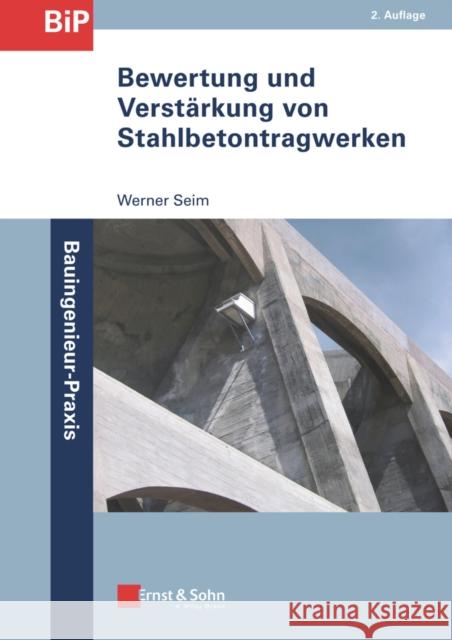 Bewertung und Verstärkung von Stahlbetontragwerken Werner Seim 9783433031940 