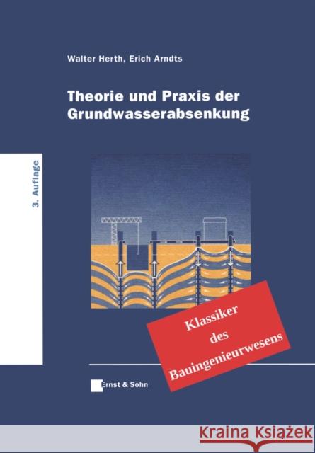 Theorie und Praxis der Grundwasserabsenkung Walter Herth, Erich Arndts 9783433032411 