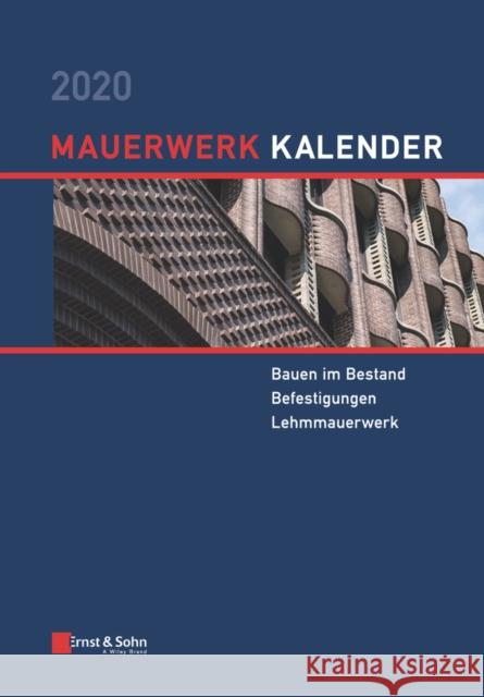 Mauerwerk-Kalender 2020 : Schwerpunkte: Bauen im Bestand; Befestigungen; Lehmmauerwerk Wolfram J&auml;ger 9783433032527