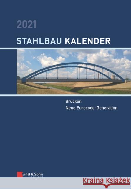 Stahlbau-Kalender 2021 Ulrike Kuhlmann 9783433032947 Wilhelm Ernst & Sohn Verlag fur Architektur u