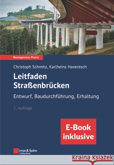 Leitfaden Straßenbrucken: Entwurf, Baudurchfuhrung, Erhaltung (inkl. E-Book als PDF) Klaus (Hannover) Lodde 9783433033043 Wilhelm Ernst & Sohn Verlag fur Architektur u