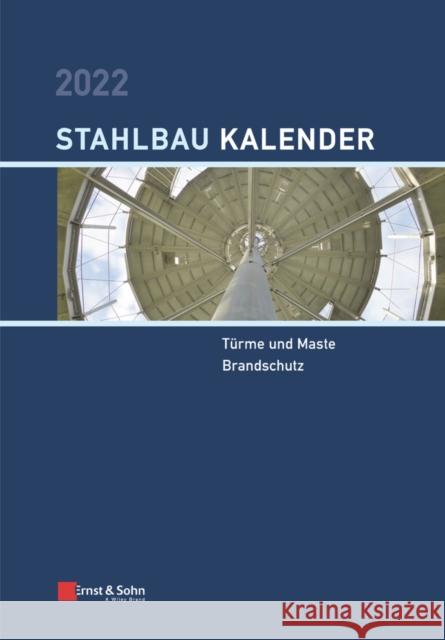 Stahlbau-Kalender 2022 Ulrike Kuhlmann 9783433033616 Wilhelm Ernst & Sohn Verlag fur Architektur u