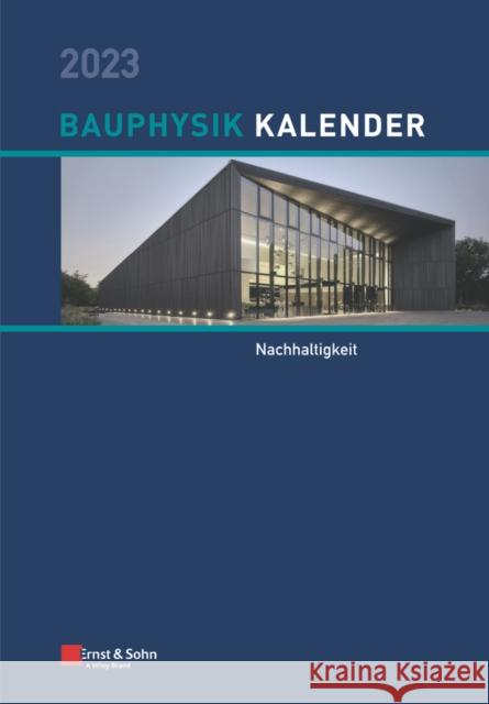 Bauphysik-Kalender 2023: Schwerpunkt: Nachhaltigkeit Fouad, Nabil A. 9783433033685 Wilhelm Ernst & Sohn Verlag fur Architektur u