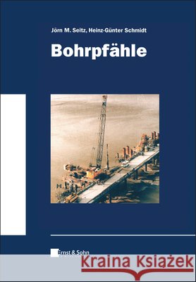 Bohrpf&auml;hle J&otilde;rn M. Seitz, Schmidt, Heinz G&uuml;nter 9783433033708