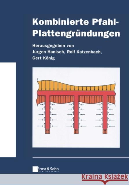 Kombinierte Pfahl–Plattengrundungen J Hanisch 9783433033722 