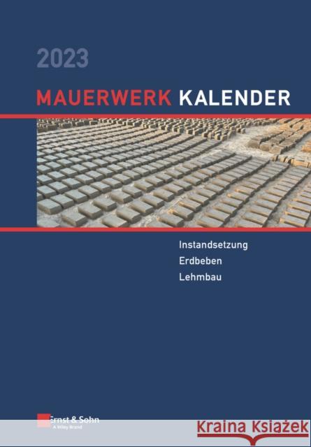 Mauerwerk-Kalender 2023: Schwerpunkte: Instandsetzung - Denkmalschutzgerechtes Sanieren - Lehmbau Brehm, Eric 9783433033739 Wilhelm Ernst & Sohn Verlag fur Architektur u