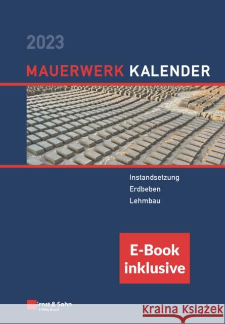 Mauerwerk-Kalender 2023 - Schwerpunkte: (inkl. E-Book als PDF) E&S 9783433033746 Wilhelm Ernst & Sohn Verlag fur Architektur u