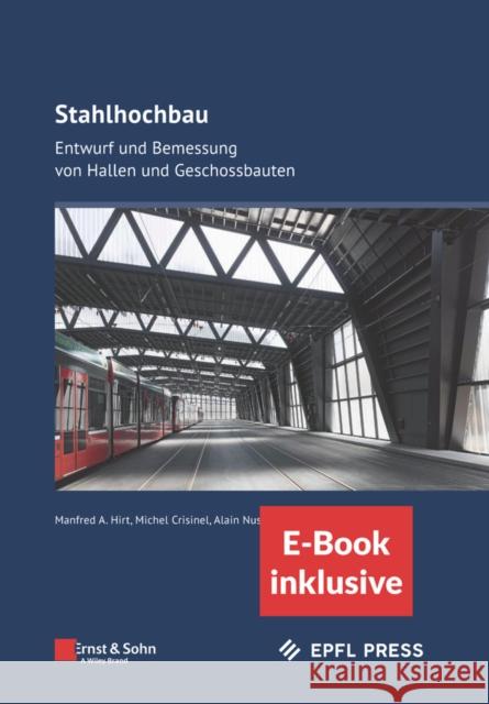 Stahlhochbau - Entwurf und Bemessung von Hallen und Geschossbauten (inkl. E-Book als PDF) MA Hirt 9783433034118