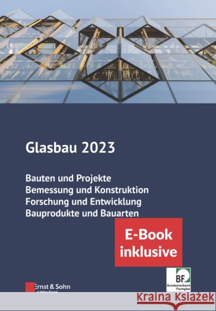 Glasbau 2023 - (inkl. E-Book als PDF) B Weller 9783433034217 Wilhelm Ernst & Sohn Verlag fur Architektur u