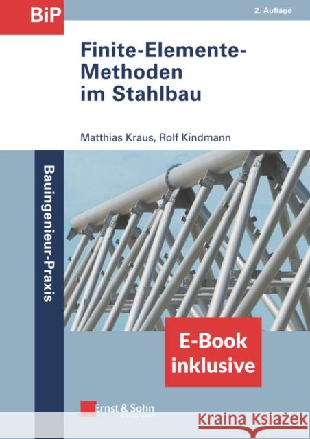 Finite-Elemente-Methoden im Stahlbau, (inkl. ebook als PDF) Rolf (Bochum, Dortmund) Kindmann 9783433034354