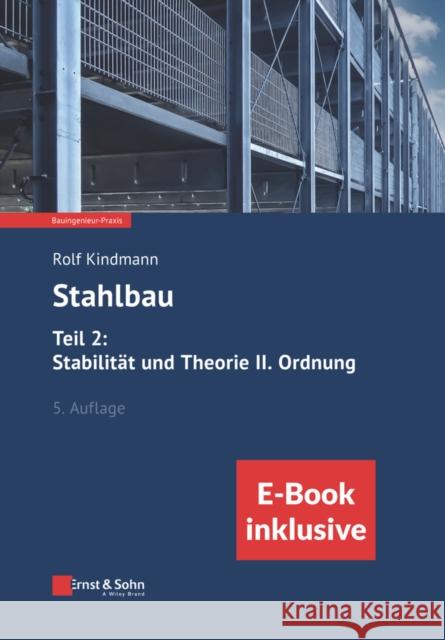 Stahlbau: Teil 2: Stabilitat und Theorie II. Ordnung, 5e (inkl. ebook als PDF) Rolf (Bochum, Dortmund) Kindmann 9783433034361