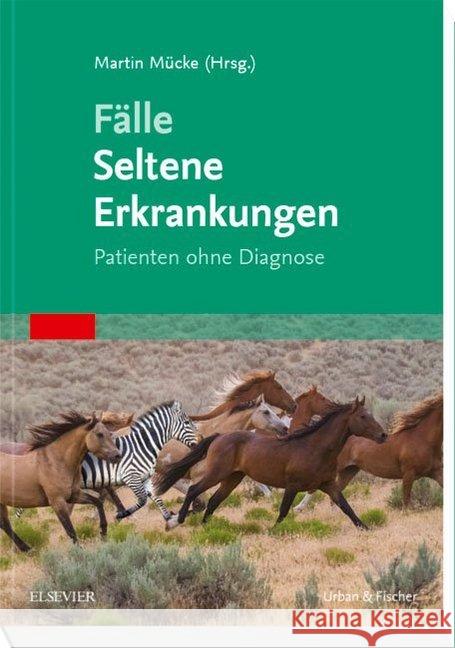 Fälle Seltene Erkrankungen : Patienten ohne Diagnose Mücke, Martin 9783437150418 Urban & Fischer