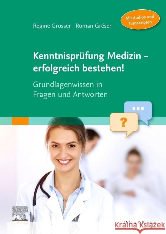 Kenntnisprüfung Medizin - erfolgreich bestehen! Gréser, Roman, Grosser, Regine 9783437150562 Elsevier, München