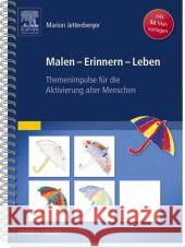 Malen - Erinnern - Leben : Themenimpulse für die Aktivierung alter Menschen. Mit 52 Malvorlagen Jettenberger, Marion 9783437210150 Elsevier, München