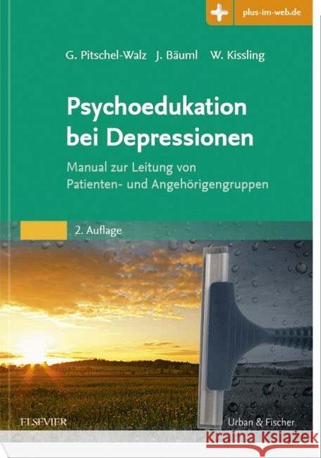 Psychoedukation bei Depressionen : Manual zur Leitung von Patienten- und Angehörigengruppen. plus-im-web.de Pitschel-Walz, Gabriele; Bäuml, Josef; Kissling, Werner 9783437227219