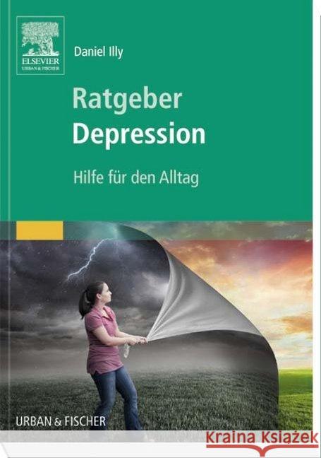 Ratgeber Depression : Hilfe für den Alltag Illy, Daniel 9783437229510 Urban & Fischer