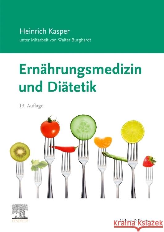 Ernährungsmedizin und Diätetik Kasper, Heinrich, Burghardt, Walter 9783437230066