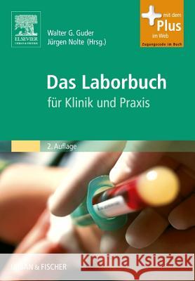 Das Laborbuch für Klinik und Praxis : Mit dem Plus im Web. Zugangscode im Buch Guder, Walter G. Nolte, Jürgen   9783437233418