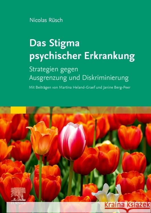 Das Stigma psychischer Erkrankung Rüsch, Nicolas, Heland-Graef, Martina, Berg-Peer, Janine 9783437235207
