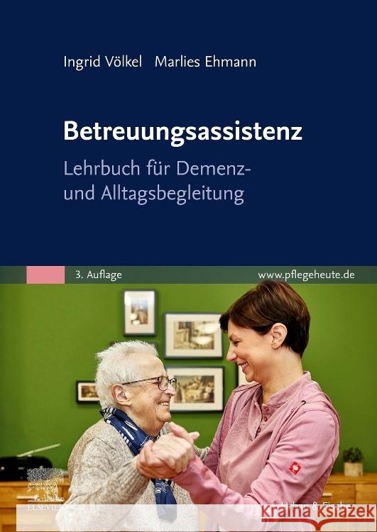 Betreuungsassistenz Völkel, Ingrid, Ehmann, Marlies 9783437250125 Elsevier, München