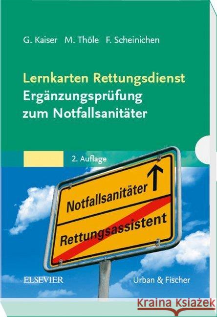 Lernkarten Rettungsdienst - Ergänzungsprüfung zum Notfallsanitäter Kaiser, Guido; Thöle, Matthias; Scheinichen, Frank 9783437250941