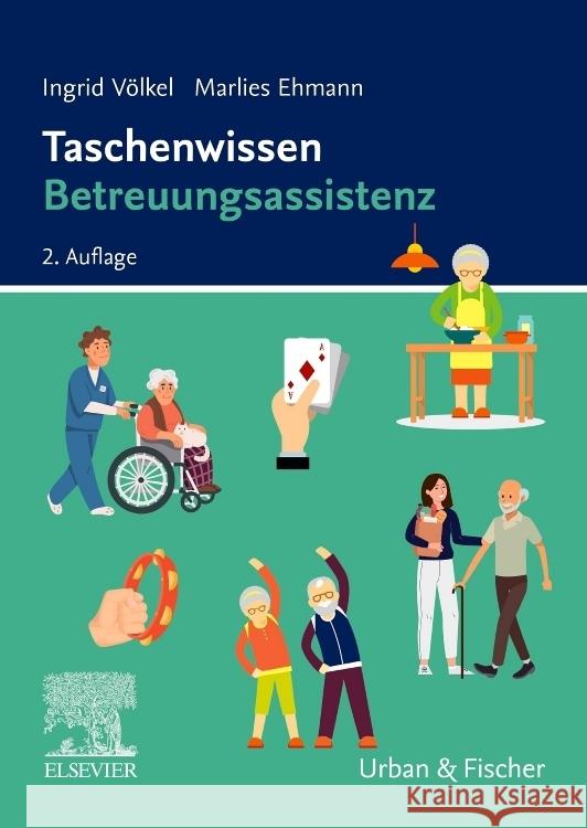 Taschenwissen Betreuungsassistenz Völkel, Ingrid, Ehmann, Marlies 9783437251054 Elsevier, München