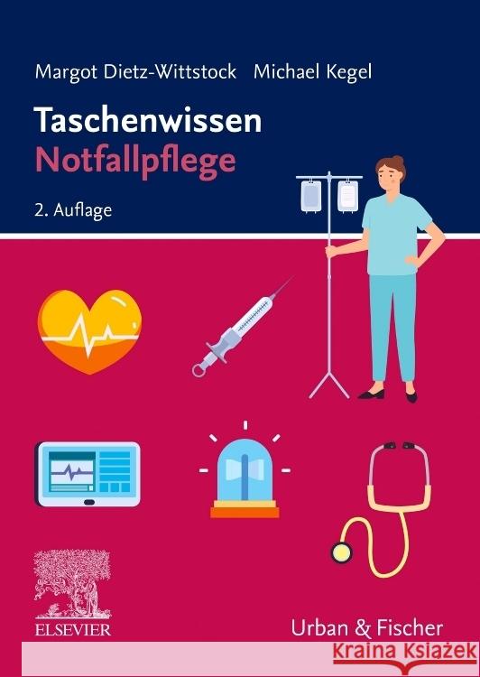 Taschenwissen Notfallpflege, 2.A Dietz-Wittstock, Margot, Kegel, Michael 9783437251733 Elsevier, München