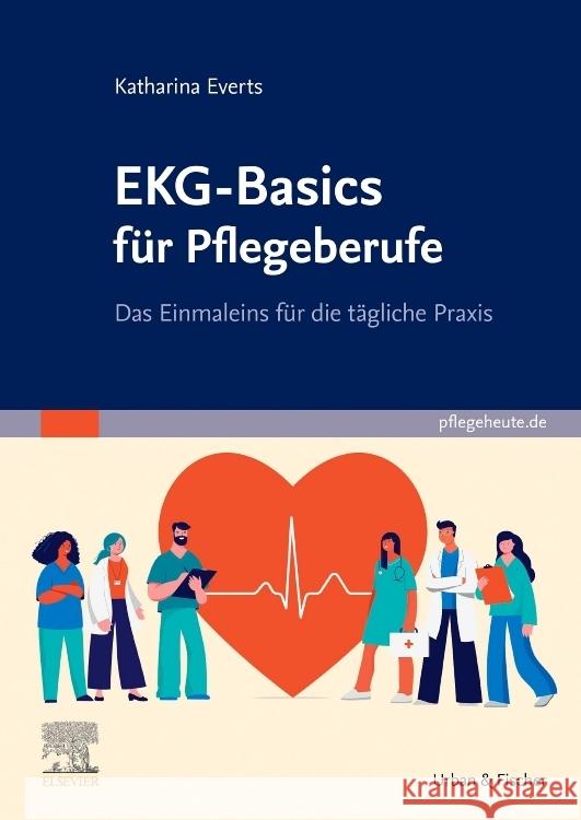 EKG-Basics für Pflegeberufe Everts, Katharina 9783437252051