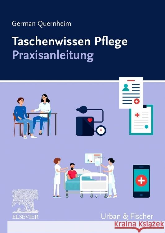 Taschenwissen Pflege Praxisanleitung Quernheim, German 9783437254833 Elsevier, München