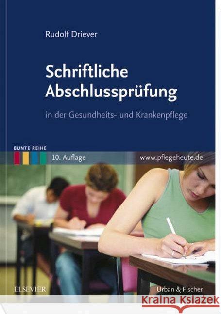 Schriftliche Abschlussprüfung in der Gesundheits- und Krankenpflege : www.pflegeheute.de Driever, Rudolf 9783437261541 Urban & Fischer