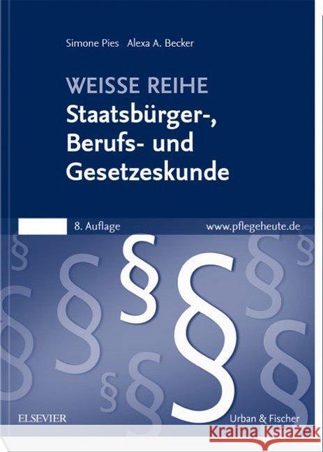Staatsbürger-, Berufs- und Gesetzeskunde Pies, Simone; Becker, Alexa A. 9783437261589 Urban & Fischer