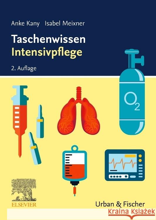 Taschenwissen Intensivpflege Kany, Anke, Meixner, Isabel 9783437268120 Elsevier, München