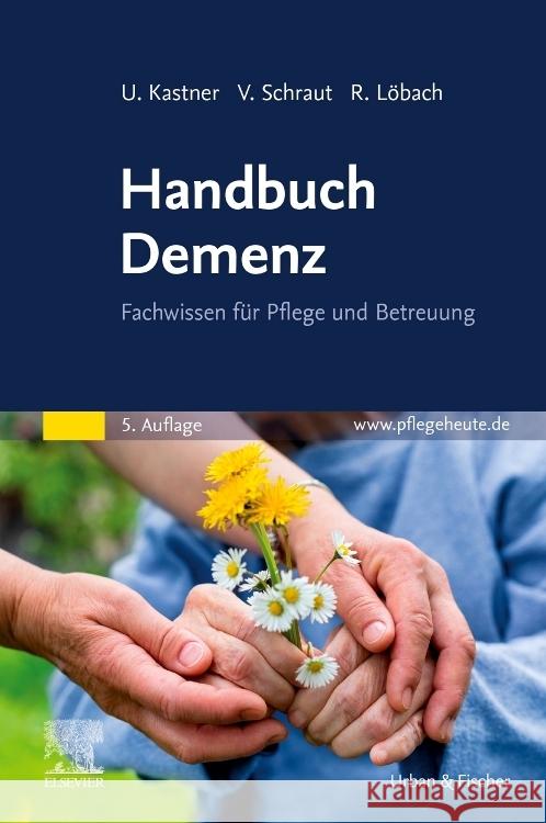 Handbuch Demenz Kastner, Ulrich, Schraut, Veronika, Löbach, Rita 9783437280047