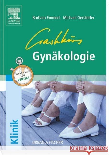 Crashkurs Gynäkologie Emmert, Barbara, Gerstorfer, Michael 9783437313844