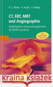 CT, EBT, MRT und Angiographie Bittner, Roland C, Hazim, Khaled, Helmig, Klaus 9783437314292