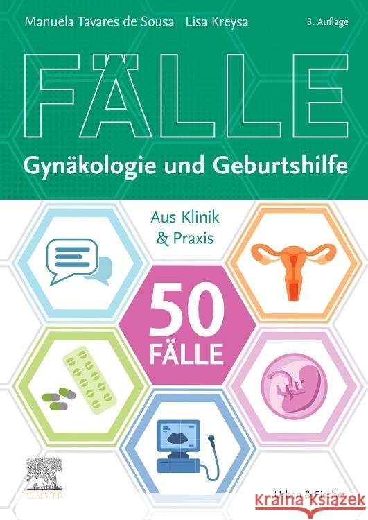 50 Fälle Gynäkologie und Geburtshilfe Kreysa, Lisa, Tavares de Sousa, Manuela 9783437412455