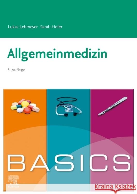 BASICS Allgemeinmedizin Lehmeyer, Lukas, Hofer, Sarah 9783437422485 Elsevier, München