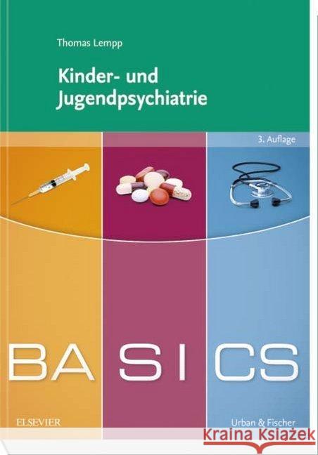 BASICS Kinder- und Jugendpsychiatrie Lempp, Thomas 9783437425486 Urban & Fischer