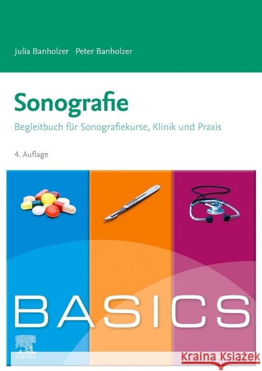 BASICS Sonografie Banholzer, Julia, Banholzer, Peter 9783437425899