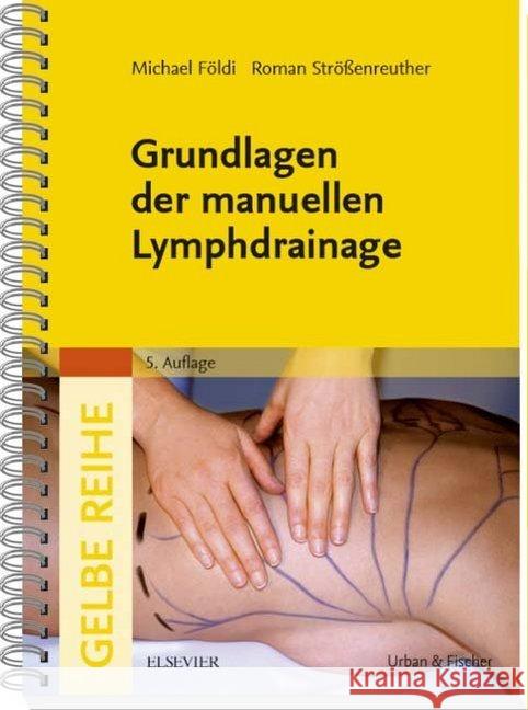 Grundlagen der manuellen Lymphdrainage Földi, Michael; Strößenreuther, Roman H. K. 9783437453656 Urban & Fischer