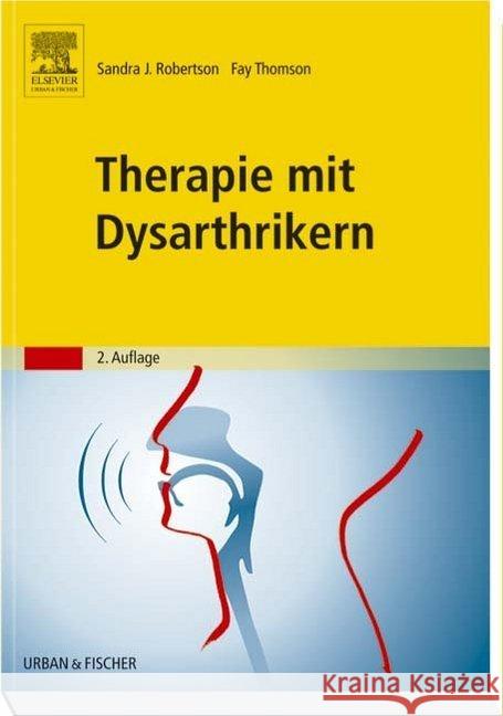 Therapie mit Dysarthrikern Robertson, Sandra J.; Thomson, Fay 9783437463808 Urban & Fischer