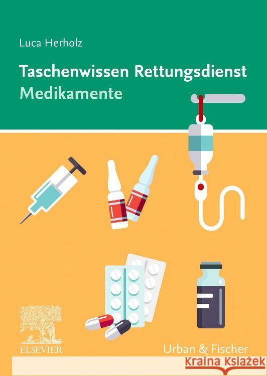 Taschenwissen Rettungsdienst Medikamente Herholz, Luca 9783437482045
