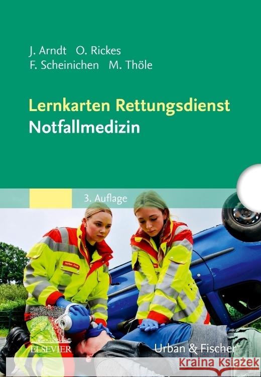 Lernkarten Rettungsdienst - Notfallmedizin Arndt, Jörg, Rickes, Oliver, Scheinichen, Frank 9783437482267