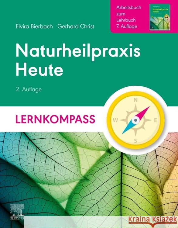 Naturheilpraxis Heute Lernkompass - Arbeitsbuch zum Lehrbuch 7. Auflage Bierbach, Elvira, Christ, Gerhard 9783437550348