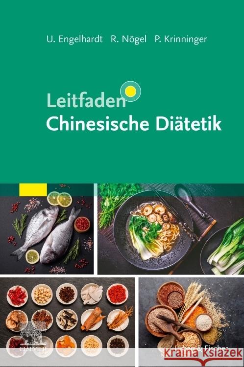 Leitfaden Chinesische Diätetik Engelhardt, Ute, Nögel, Rainer, Krinninger, Patricia 9783437558412 Elsevier, München
