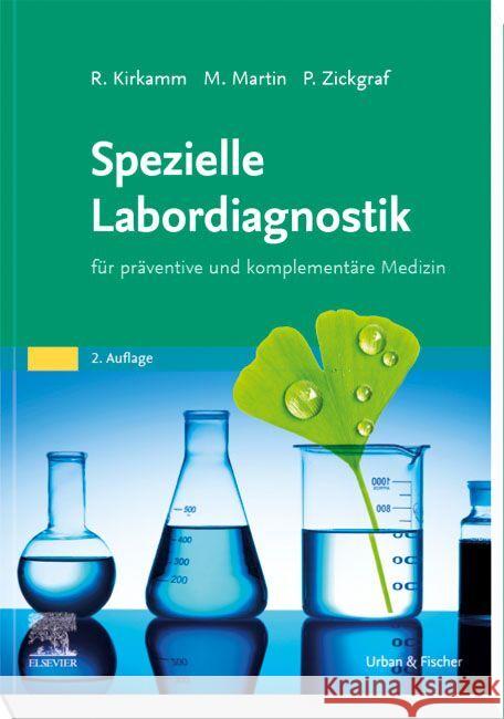 Spezielle Labordiagnostik Kirkamm, Ralf, Martin, Michael, Zickgraf, Patrik 9783437563249 Elsevier, München