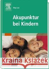 Akupunktur bei Kindern Loo, May   9783437573606 Elsevier, München